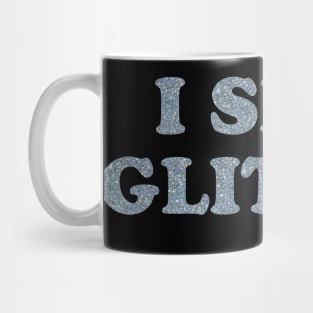 I SHIT GLITTER Mug